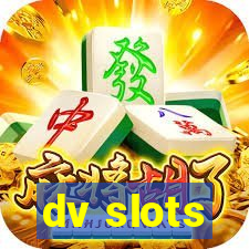 dv slots